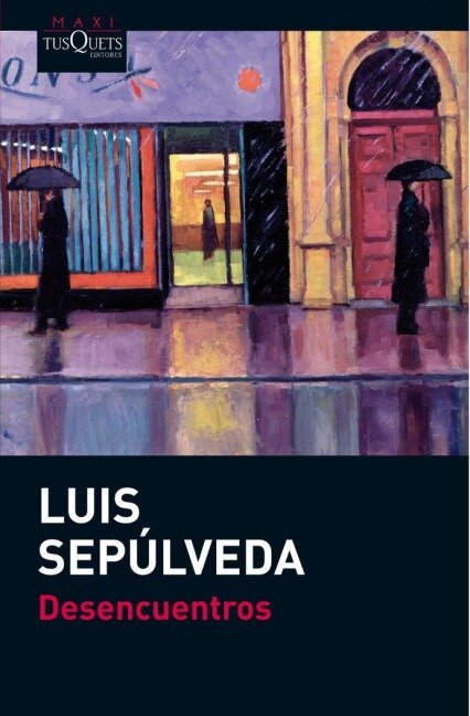 Desencuentros - Luis Sepúlveda
