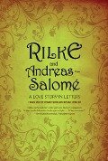 Rilke and Andreas-Salomé: A Love Story in Letters - Rainer Maria Rilke, Lou Andreas-Salomé