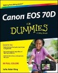 Canon EOS 70D For Dummies - Julie Adair (Indianapolis, Indiana) King