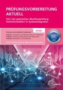 Cover-Bild zum Titel 'Prüfungsvorbereitung aktuell Teil 2 der gestreckten Abschlussprüfung - Fachinformatiker Systemintegration' von 'Dirk Hardy, Annette Schellenberg, Achim Stiefel'