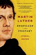 Martin Luther - Lyndal Roper