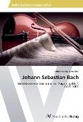 Johann Sebastian Bach - Patrick Georg Radoszticz