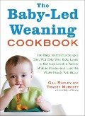 The Baby-Led Weaning Cookbook - Gill Rapley, Tracey Murkett