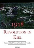 1918 - Revolution in Kiel - Robert Habeck, Andrea Paluch, Frank Trende