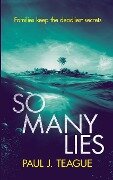 So Many Lies - Paul J Teague