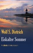 Eiskalter Sommer - Wolf S. Dietrich