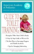 The American Academy of Pediatrics Guide to Toilet Training - American Academy Of Pediatrics