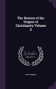 The History of the Origins of Christianity Volume 2 - Ernest Renan