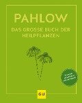 Das große Buch der Heilpflanzen - Mannfried Pahlow