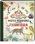 Die Schule der magischen Tiere: Mister Morrisons gesammeltes Tierwissen - Martin Verg, Margit Auer