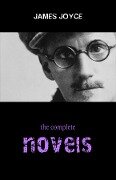 James Joyce Collection: The Complete Novels (Ulysses, A Portrait of the Artist as a Young Man, Finnegans Wake...) - Joyce James Joyce