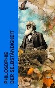 Philosophie der Selbständigkeit - Henry David Thoreau, Ralph Waldo Emerson, Walt Whitman