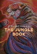 Jungle Book: The Original 1894 Unabridged and Complete Edition (Rudyard Kipling Classics) - Kipling Rudyard Kipling