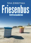 Cover-Bild zum Titel 'Friesenbus. Ostfrieslandkrimi' von 'Sina Jorritsma'