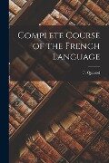 Complete Course of the French Language - F. Quesnel