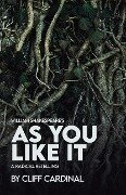 Cover-Bild zum Titel 'William Shakespeare's as You Like It, a Radical Retelling' von 'Cliff Cardinal'