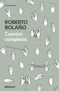 Cuentos completos - Roberto Bolaño