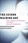 The Second Machine Age - Andrew Mcafee, Erik Brynjolfsson