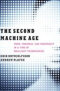 Cover-Bild zum Titel 'The Second Machine Age: Work, Progress, and Prosperity in a Time of Brilliant Technologies' von 'Erik Brynjolfsson, Andrew Mcafee'