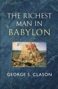 The Richest Man in Babylon - The Original 1926 Classic (Reader's Library Classics) - George S. Clason