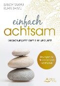 Cover-Bild zum Titel 'Einfach achtsam' von 'Sandy Taikyu Kuhn Shimu'