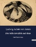 Der tolle Invalide auf dem - Ludwig Achim Von Arnim
