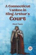 Cover-Bild zum Titel 'A Connecticut Yankee in King Arthur's Court' von 'Twain Mark'