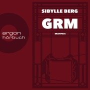 Cover-Bild zum Titel 'GRM' von 'Sibylle Berg'