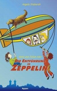 Anna und Julian oder die Entführung im Zeppelin - Angela Staberoh