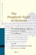 The Prophetic Voice at Qumran: The Leonardo Museum Conference on the Dead Sea Scrolls, 11-12 April 2014 - 