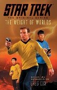 Star Trek: The Original Series: The Weight of Worlds - Greg Cox