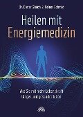 Heilen mit Energiemedizin - Dieter Gleich, Reiner Schmid