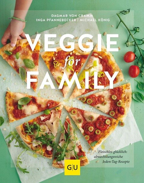 Veggie for Family - Dagmar von Cramm, Michael König, Inga Pfannebecker