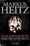 Exkarnation 1 - Krieg der alten Seelen - Markus Heitz