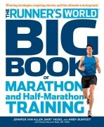 Cover-Bild zum Titel 'The Runner's World Big Book of Marathon and Half-Marathon Training' von 'Amby Burfoot, Bart Yasso, Pamela Nisevich Bede, Jennifer Van Allen, Editors of Runner's World Maga'