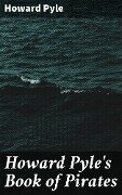 Cover-Bild zum Titel 'Howard Pyle's Book of Pirates' von 'Howard Pyle'