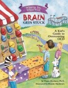 What to Do When Your Brain Gets Stuck - Dawn Huebner