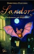 Sandor 01. Fledermaus mit Köpfchen - Dorothea Flechsig