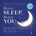 Better Sleep, Better You Lib/E: Your No-Stress Guide for Getting the Sleep You Need and the Life You Want - Frank Lipman
