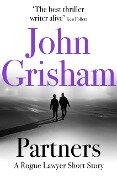 Partners: A Rogue Lawyer Short Story - John Grisham