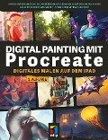 Digital Painting mit Procreate - Izzy Burton, Simone Grünewald, Samuel Inkiläinen, Nicholas Kole, Dominik Mayer