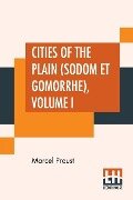 Cities Of The Plain (Sodom Et Gomorrhe), Volume I - Marcel Proust