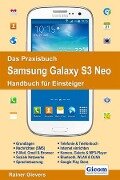 Das Praxisbuch Samsung Galaxy S3 Neo - Handbuch für Einsteiger - Rainer Gievers