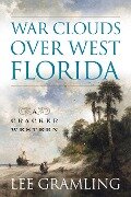 War Clouds Over West Florida - Lee Gramling