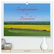 Dampfeisenbahnen in Deutschland (hochwertiger Premium Wandkalender 2026 DIN A2 quer), Kunstdruck in Hochglanz - Siegfried Kuttig