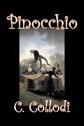 Pinocchio by Carlo Collodi, Fiction, Action & Adventure - C. Collodi, Carlo Collodi, Carlo Lorenzini
