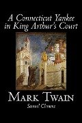 Cover-Bild zum Titel 'A Connecticut Yankee in King Arthur's Court by Mark Twain, Fiction, Classics, Fantasy & Magic' von 'Mark Twain'