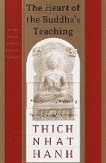 The Heart of the Buddha's Teaching - Thich Nhat Hanh