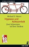 Hypnose und Achtsamkeit - Michael E. Harrer
