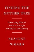 Finding the Mother Tree - Suzanne Simard
